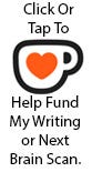 Click or tap to help fund my writing or next brain scan