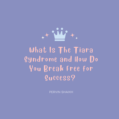 What Is The Tiara Syndrome and How Do You Break Free for Success? | article review image