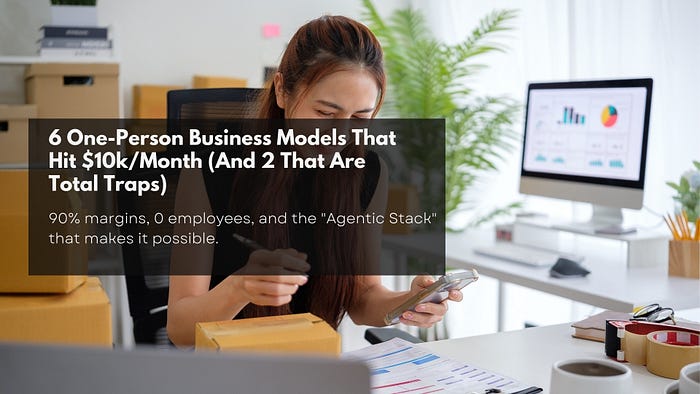 6 One-Person Business Models That Hit $10k/Month (And 2 That Are Total Traps)